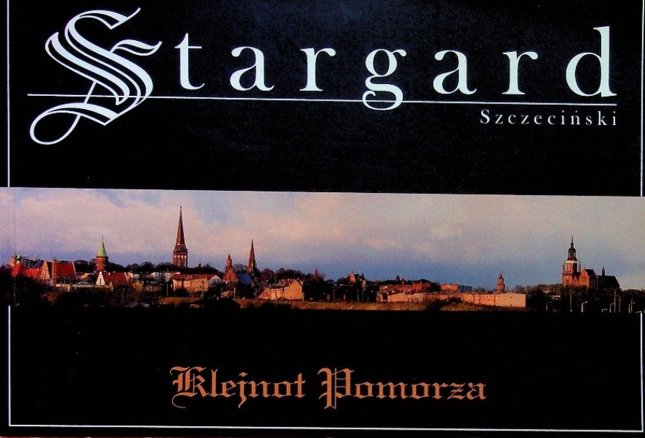 Stargard Szczeciński Klejnot Pomorza - Opracowanie zbiorowe | Książka w
