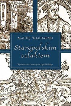 Staropolskim szlakiem - Włodarski Maciej