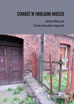 Starość w (wielkim) mieście - Nowalska-Kapuścik Dorota, Klimczak Jolanta