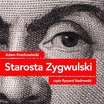 Starosta Zygwulski - Krechowiecki Adam