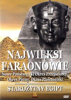 Starożytny Egipt: Najwięksi Faraonowie - Nowe Państwo / Okres Ptolemejski