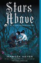 Stars Above: A Lunar Chronicles Collection Meyer Marissa