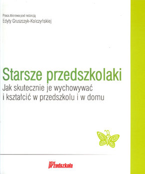 Starsze przedszkolaki - Gruszczyk-Kolczyńska Edyta