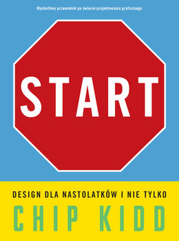 Start. Design dla nastolatków i nie tylko - Kidd Chip