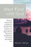 Start First with God. There Are Several Ways That Prepare Us for Life's Trials - Williams Elborah C.
