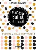 Start Your Bullet Journal - Seiwert Lothar, Sperling Silvia