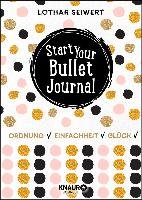 Start Your Bullet Journal - Seiwert Lothar, Sperling Silvia