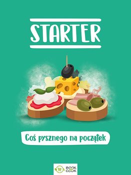 Starter. Coś pysznego na początek - Opracowanie zbiorowe