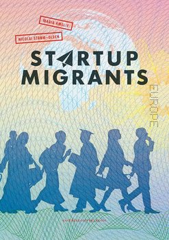 Startup Migrants - Maria Amelie, Nicolai Strom-Olsen