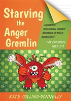 Starving the Anger Gremlin for Children Aged 5-9 - Collins Donnelly Kate
