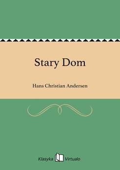 Stary Dom - Andersen Hans Christian