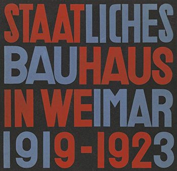 State Bauhaus in Weimar 1919-1923 (Facsimile Edition) - Opracowanie zbiorowe