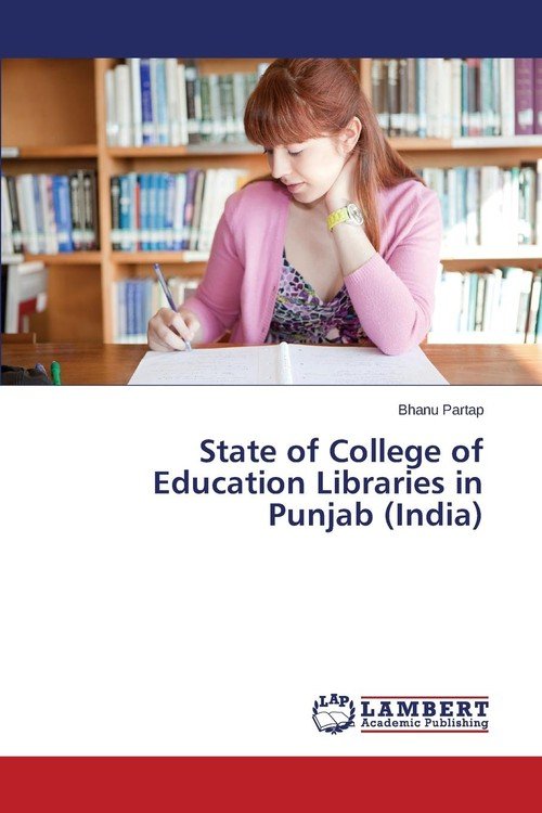 State Of College Of Education Libraries In Punjab (India) - Partap ...