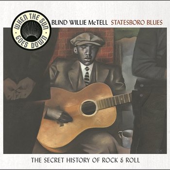 Statesboro Blues - When The Sun Goes Down Series - Blind Willie McTell