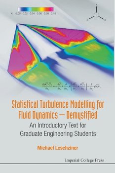 Statistical Turbulence Modelling for Fluid Dynamics - Demystified - Michael Leschziner