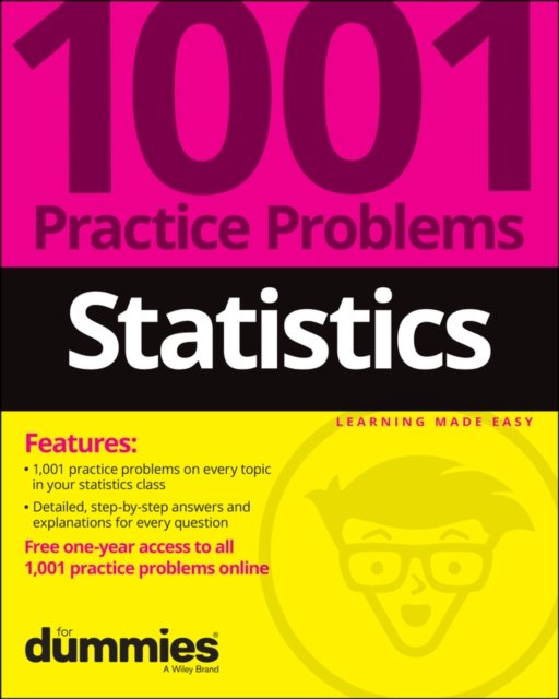 Statistics 1001 Practice Problems For Dummies (+ Free Online Practice