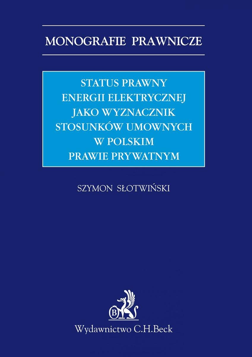 Szymon Postanowil Sprawdzic Ile Energii Elektrycznej Zuzywa Sie W Jego Status prawny energii elektrycznej jako wyznacznik stosunków umownych w