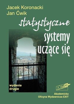 Statystyczne systemy uczące się - Koronacki Jacek, Ćwik Jan