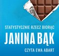 Statystycznie rzecz biorąc. Czyli ile trzeba zjeść czekolady, żeby dostać Nobla - audiobook - Bąk Janina