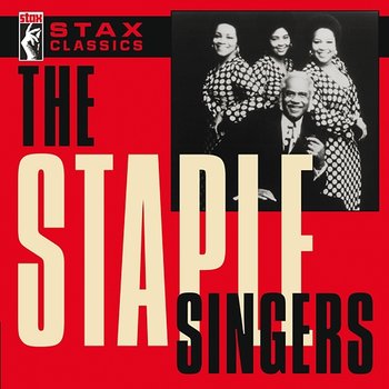 Stax Classics - The Staple Singers