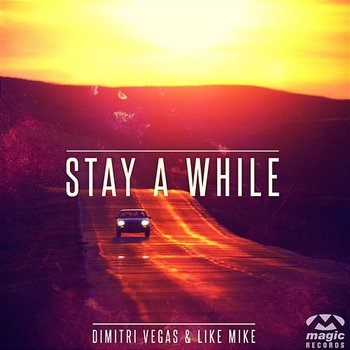 Stay A While - Dimitri Vegas & Like Mike