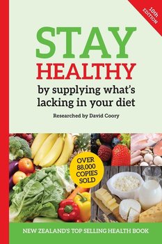 Stay Healthy by supplying what's missing in your diet (10th Edition) - Coory David