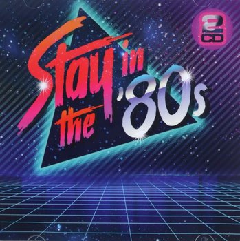 Stay In The 80s - Various Artists