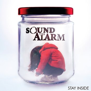 Stay Inside - Sound the Alarm