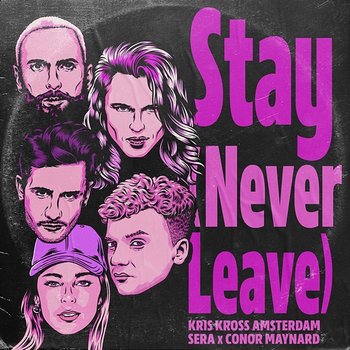 Stay (Never Leave) - Kris Kross Amsterdam, Sera, CONOR MAYNARD