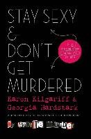 Stay Sexy & Don't Get Murdered - Kilgariff Karen, Hardstark Georgia