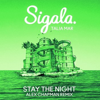 Stay The Night - Sigala, Talia Mar