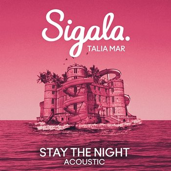 Stay The Night - Sigala, Talia Mar