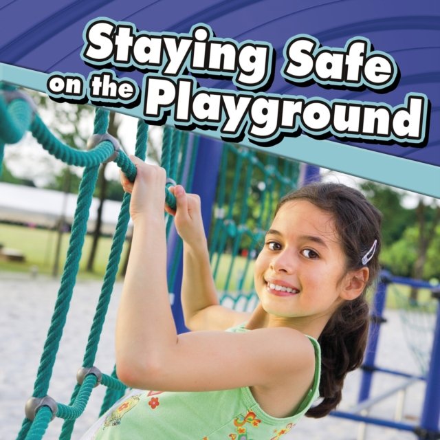 Staying Safe At The Playground - Lucia Raatma | Książka W Empik