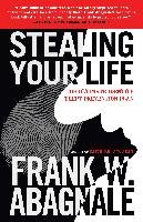 Stealing Your Life: The Ultimate Identity Theft Prevention Plan - Abagnale Frank W.