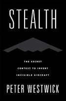 Stealth: The Secret Contest to Invent Invisible Aircraft Opracowanie zbiorowe