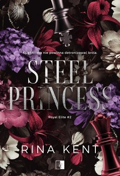 Steel Princess. Royal Elite. Tom 2 - Rina Kent