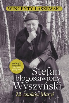 Stefan błogosławiony Wyszyński - Łaszewski Wincenty