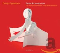 Stella Del Nostro Mar - Cantica Symphonia Various Artists