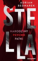 Stella. Narodziny psychopatki Bednarek Adrian