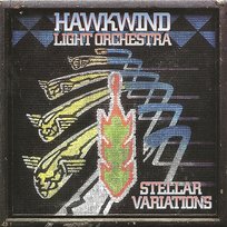 Stellar Variations Hawkwind Light Orchestra