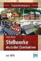 Stellwerke deutscher Eisenbahnen seit 1870 - Preuß Erich