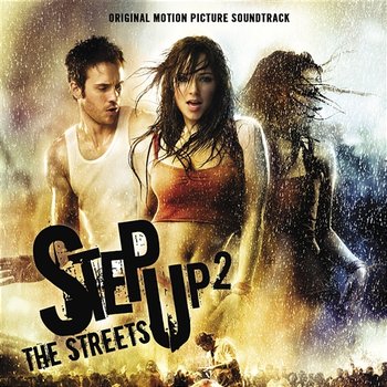 Step Up 2 The Streets Original Motion Picture Soundtrack - Step Up 2 The Streets