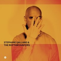 Stephane Galland &amp; the Rhythm Hunters Galland Stephane