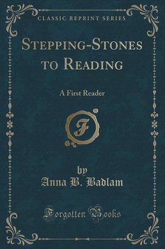 Stepping-Stones to Reading - Badlam Anna B.
