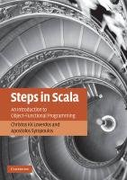 Steps in Scala: An Introduction to Object-Functional Programming - Syropoulos Apostolos, Loverdos Christos K. K.