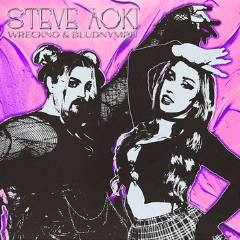 Steve Aoki - Wreckno & bludnymph