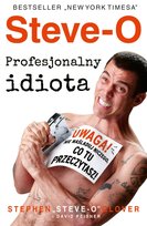 Steve-O. Profesjonalny idiota Glover Stephen