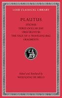 Stichus. Three-Dollar Day. Truculentus. The Tale of a Travel Platus