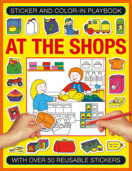 Sticker and Color-In Playbook: At the Shops: With Over 50 Reusable Stickers - Clarke Isabel