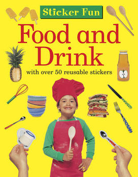 Sticker Fun: Food and Drink: With Over 50 Reusable Stickers - Armadillo Publishing
